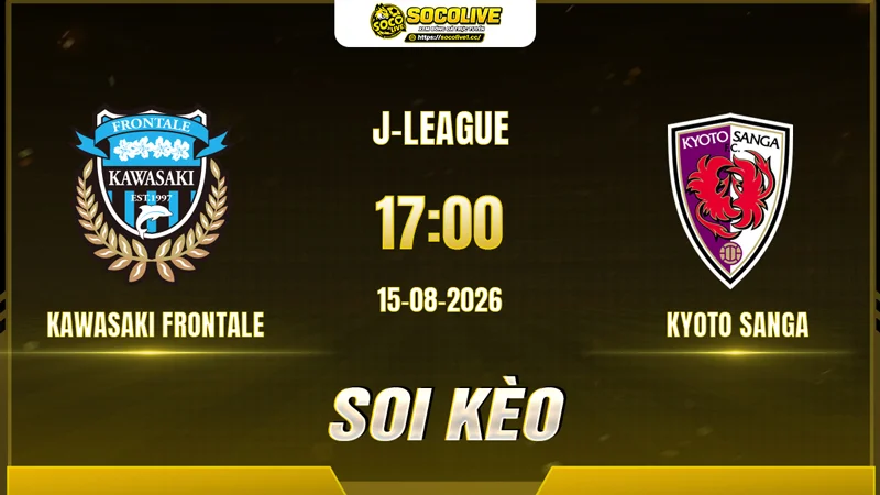 Chuyên gia Socolive soi kèo Kawasaki Frontale vs Kyoto Sanga trước giờ bóng lăn Chuyên gia Socolive soi kèo Kawasaki Frontale vs Kyoto Sanga trước giờ bóng lăn